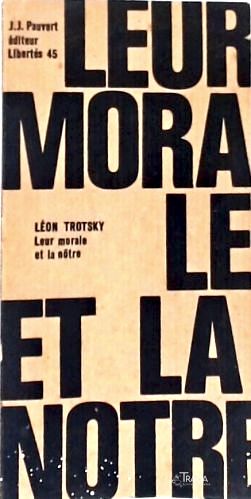Léon Trotsky: Leur Morale Et La Notre