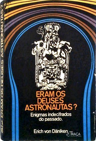 Eram os Deuses Astronautas?