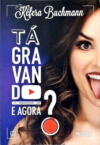 Tá Gravando, e Agora?
