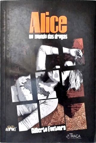 Alice No Mundo das Drogas