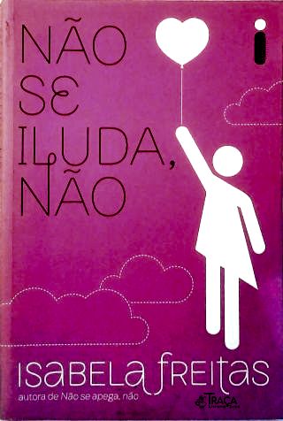 Não Se Iluda, Não