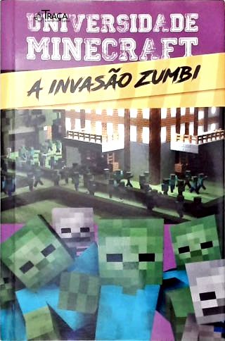 Universidade Minecraft - a Invasão Zumbi
