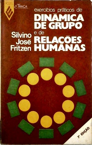 Exercícios Práticos de Dinâmica de Grupo e de Relações Humanas