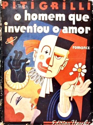 O Homem Que Inventou o Amor