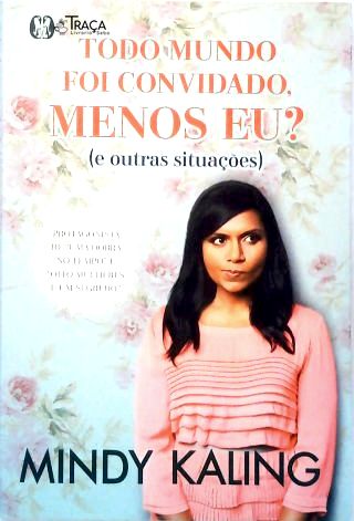 Todo Mundo Foi Convidado, Menos Eu?