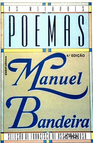 Os Melhores Poemas de Manuel Bandeira
