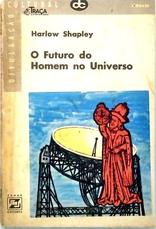 O Futuro do Homem No Universo