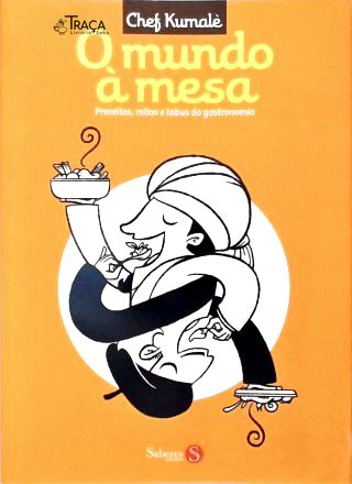 Chef Kumalé: o Mundo À Mesa