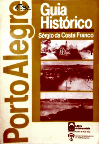 Porto Alegre: Guia Histórico