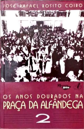 Os Anos Dourados Na Praça da Alfândega - Vol. 2