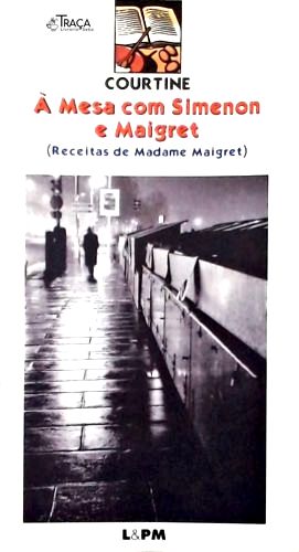 À Mesa com Simenon e Maigret
