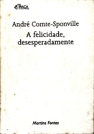 A Felicidade, Desesperadamente
