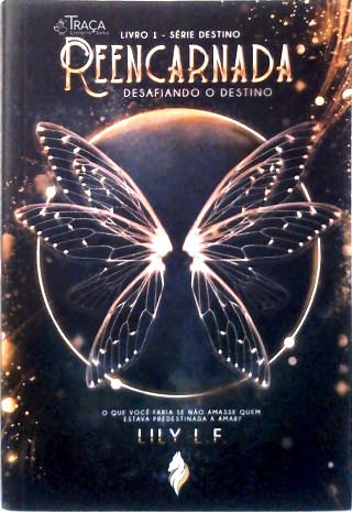 Reecarnada - Desafiando o Destino - Livro 1