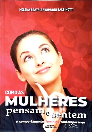 Como as Mulheres Pensam e Sentem (autografado)