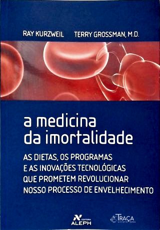 A Medicina da Imortalidade