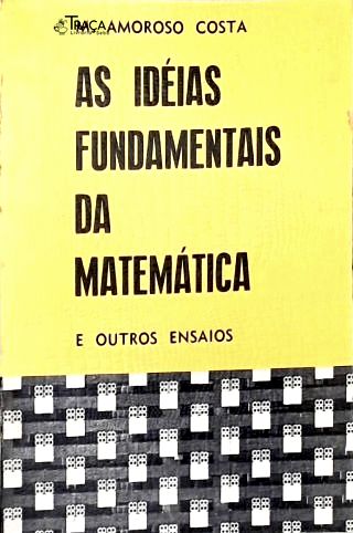 As Idéias Fundamentais da Matemática e Outros Ensaios