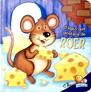 O Rato Que Gostava de Roer