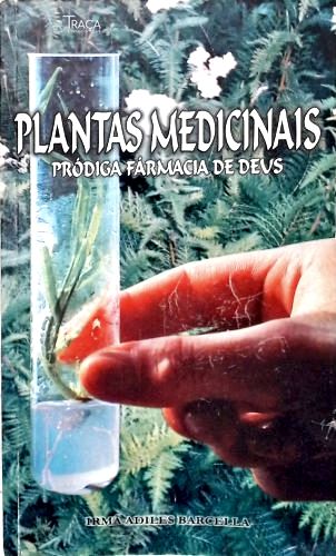 Plantas Medicinais: Pródiga Farmácia de Deus