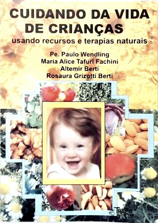 Cuidando da Vida das Crianças Usando Recursos e Terapias Naturais