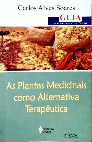 As Plantas Medicinais Como Alternativa Terapêutica