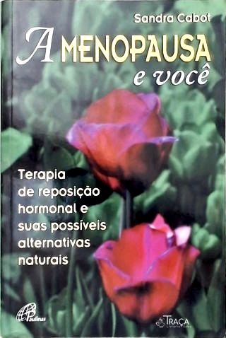 A Menopausa e Você
