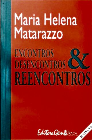 Encontros, Desencontros e Reencontros
