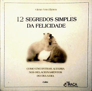 12 Segredos Simples da Felicidade