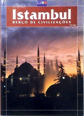 Istambul: Berço de Civilizações