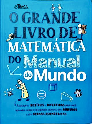 O Grande Livro de Matemática do Manual do Mundo