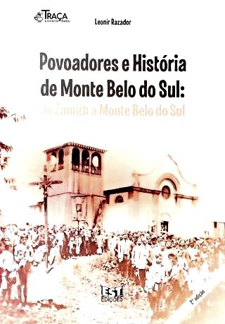 Povoadores e história de Monte Belo do Sul: de Zamith a Monte Belo do Sul