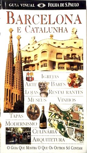 Guia Visual Folha de S. Paulo: Barcelona e Catalunha