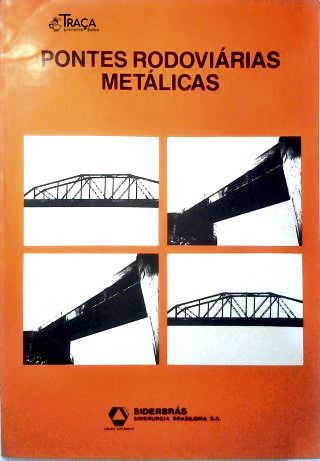 Pontes Rodoviárias Metálicas - Volume Iii Parte I