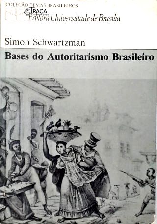 Bases do Autoritarismo Brasileiro