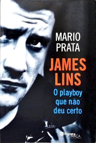 James Lins: o Playboy Que Não Deu Certo