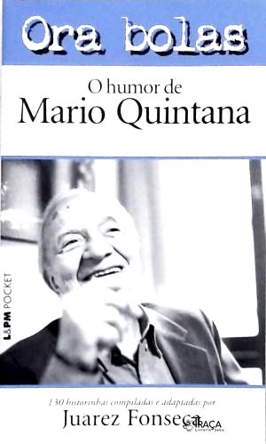 Ora Bolas - o Humor de Mario Quintana