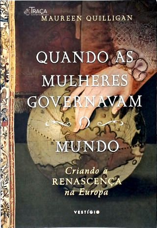 Quando as Mulheres Governavam o Mundo