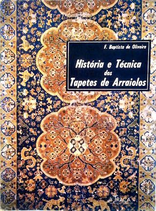 História e Técnica dos Tapetes de Arraiolos