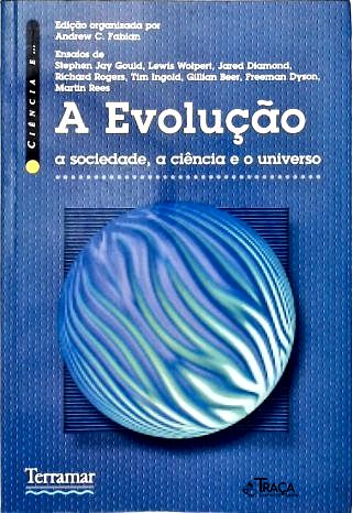 A Evolução: a Sociedade, a Ciência e o Universo