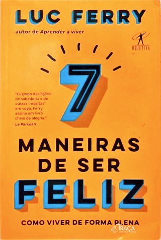 7 Maneiras de Ser Feliz