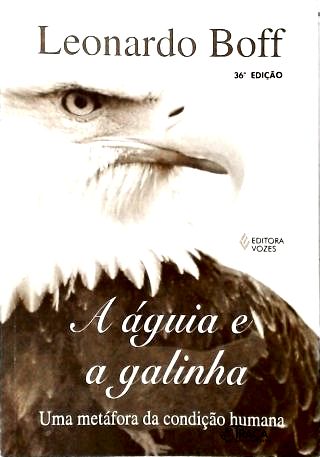 A Águia e a Galinha - Uma Metáfora da Condição Humana