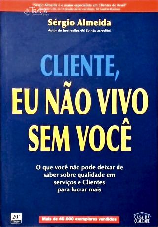 Cliente, Eu Não Vivo sem Você