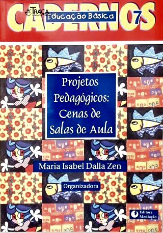 Projetos Pedagógicos: Cenas de Salas de Aula