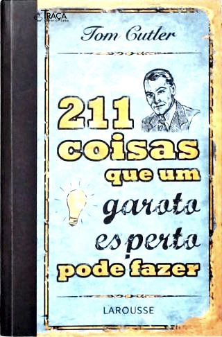211 Coisas Que Um Garoto Esperto Pode Fazer