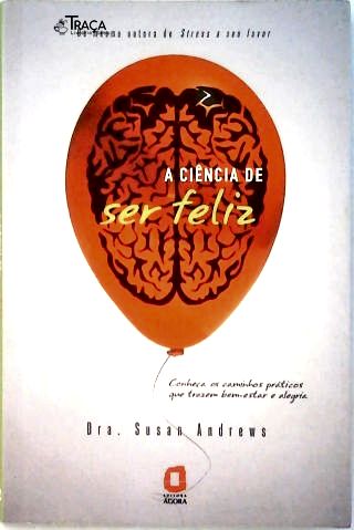 A Ciência de Ser Feliz
