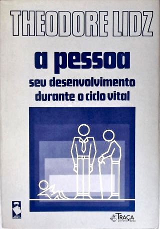 A Pessoa: Seu Desenvolvimento Durante o Ciclo Vital