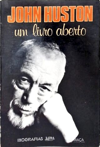 John Huston: Um Livro Aberto