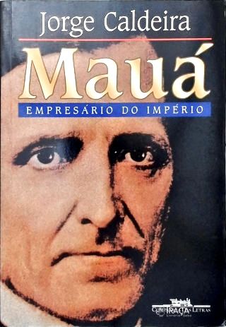 Mauá: Empresário do Império