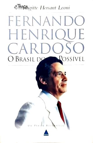 Fernando Henrique Cardoso: o Brasil do Possível