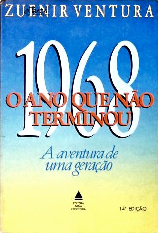 1968: o Ano Que Não Terminou