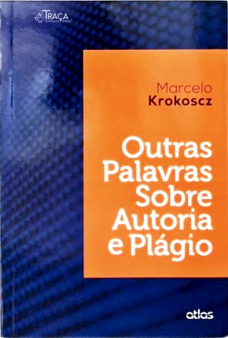 Outras Palavras Sobre Autoria e Plágio